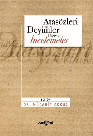 Atasözleri ve Deyimler Üzerine İncelemeler Mücahit Akkuş