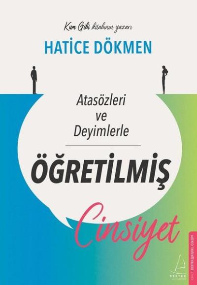 Atasözleri ve Deyimlerle Öğretilmiş Cinsiyet Hatice Dökmen