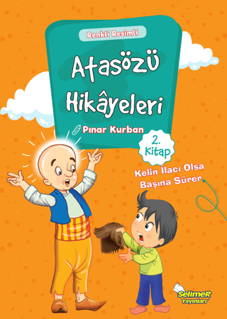 Atasözü Hikayeleri - Kelin İlacı Olsa Başına Sürer Pınar Kurban