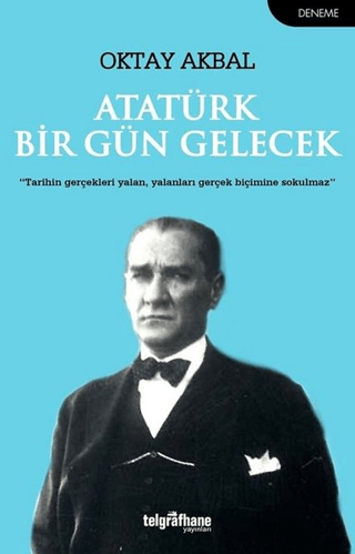 Atatürk Bir Gün Gelecek Oktay Akbal