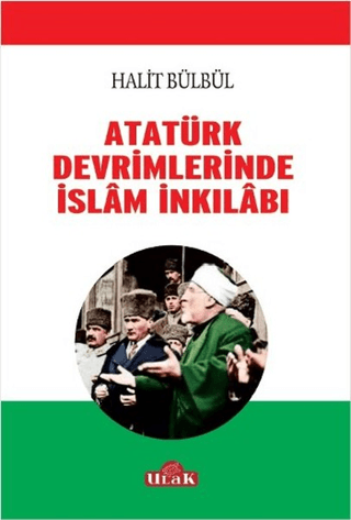 Atatürk Devrimlerinde İslam İnkilabı Halit Bülbül