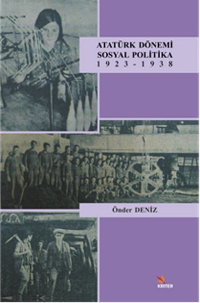 Atatürk Dönemi Sosyal Politika 1923-1938 Önder Deniz