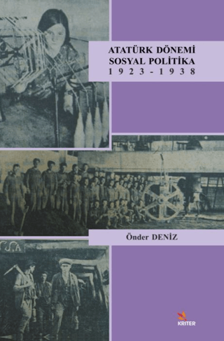 Atatürk Dönemi Sosyal Politika 1923-1938 Önder Deniz