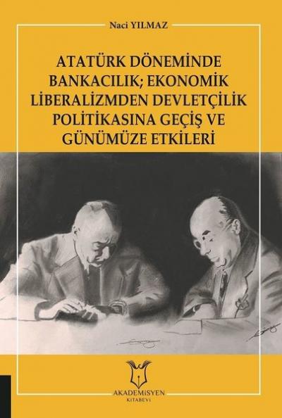 Atatürk Döneminde Bankacılık; Ekonomik Liberalizmden Devletçilik Polit