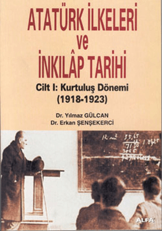 Atatürk İlkeleri ve İnkılap Tarihi Cilt 1: Kurtuluş Dönemi 1918-1923 Y