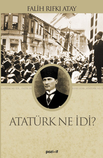 Atatürk Ne İdi? %28 indirimli Falih Rıfkı Atay