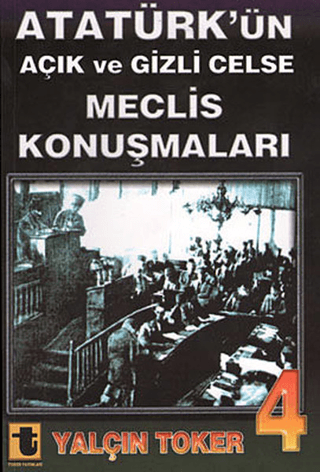 Atatürk'ün Açık ve Gizli Celse Meclis Konuşmaları 4 %20 indirimli Yalç