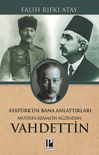 Mustafa Kemal'in Ağzından Vahidettin Falih Rıfkı Atay