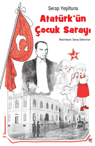 Atatürk'ün Çocuk Sarayı (Ciltli) Özgür Erdem