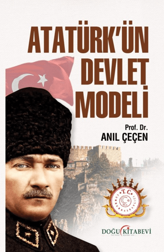 Atatürk'ün Devlet Modeli Anıl Çeçen