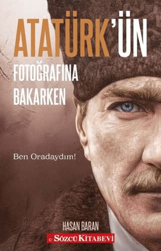 Atatürk'ün Fotoğrafına Bakarken Hasan Baran