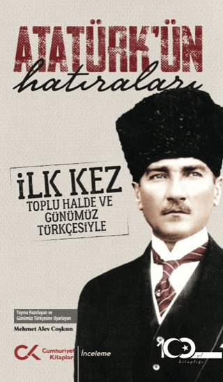 Atatürk'ün Hatıraları - İlk Kez Toplu Halde ve Günümüz Türkçesiyle Meh