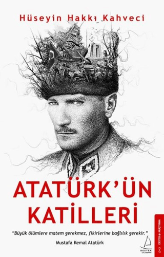 Atatürk'ün Katilleri Hüseyin Hakkı Kahveci