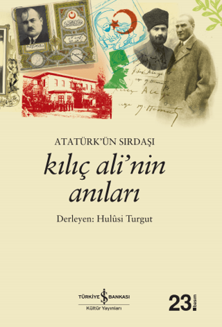 Atatürk'ün Sırdaşı Kılıç Ali'nin Anıları Hulusi Turgut