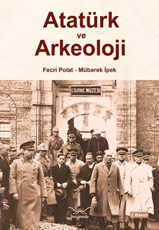 Atatürk ve Arkeoloji Fecri Polat