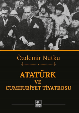 Atatürk ve Cumhuriyet Tiyatrosu Özdemir Nutku