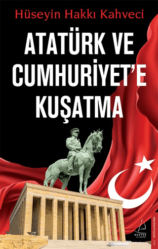 Atatürk ve Cumhuriyet'e Kuşatma Hüseyin Hakkı Kahveci