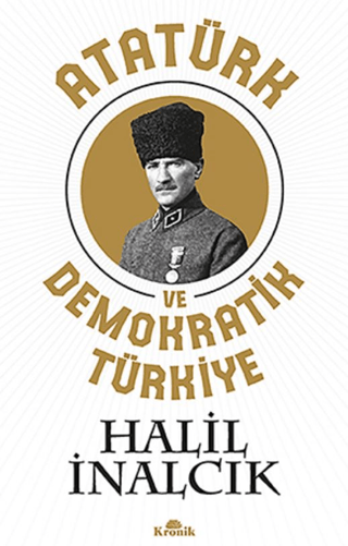 Atatürk ve Demokratik Türkiye Halil İnalcık