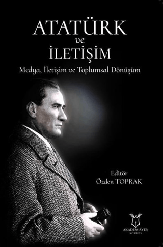 Atatürk ve İletişim Özden Toprak