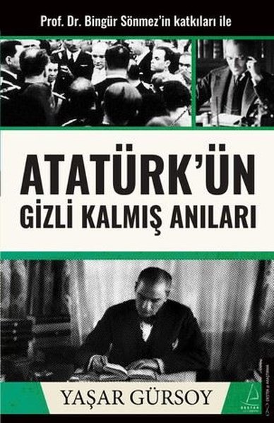 Atatürk'ün Gizli Kalmış Anıları Yaşar Gürsoy