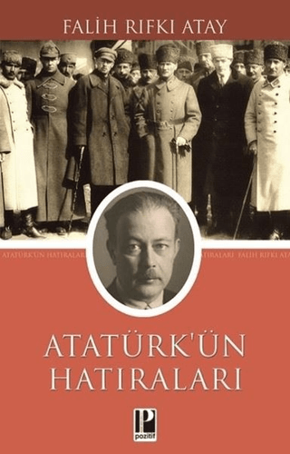 Atatürk'ün Hatıraları (1914 - 1919) Falih Rıfkı Atay