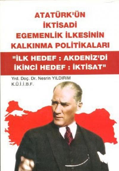 Atatürk'ün İktisadi Egemenlik İlkesinin Kalkınma Politikaları %10 indi