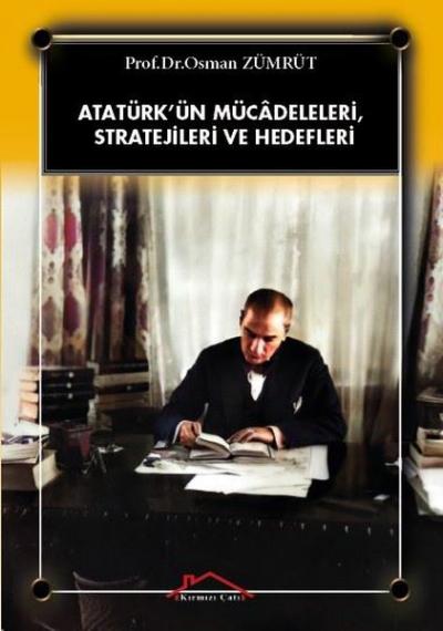 Atatürk'ün Mücadeleleri Stratejileri ve Hedefleri Osman Zümrüt