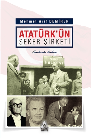 Atatürk'ün Şeker Şirketi Mehmet Arif Demirer