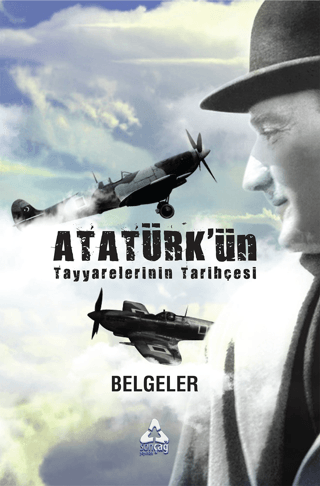 Atatürk'ün Tayyarelerinin Tarihçesi Mehmet Arif Demirer