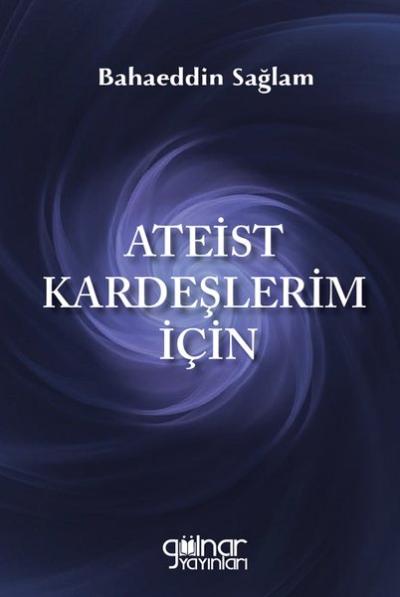 Ateist Kardeşlerim İçin Bahaeddin Sağlam