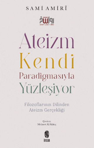 Ateizm Kendi Paradigmasıyla Yüzleşiyor - Filozoflarının Dilinden Ateiz