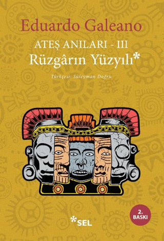 Ateş Anıları 3 - Rüzgarın Yüzyılı Eduardo Galeano