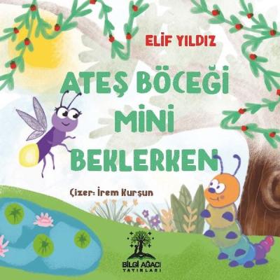 Ateş Böceği Mini Beklerken Elif Yıldız