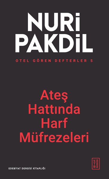 Ateş Hattında Harf Müfrezeleri - Otel Gören Defterler 5 Nuri Pakdil