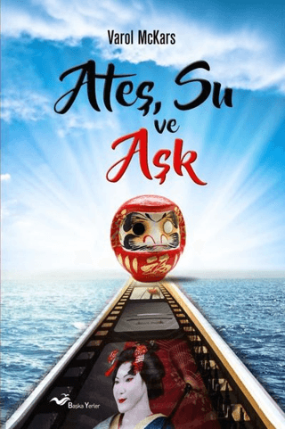 Ateş, Su ve Aşk Varol McKars