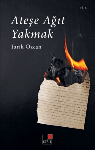 Ateşe Ağıt Yakmak Tarık Özcan