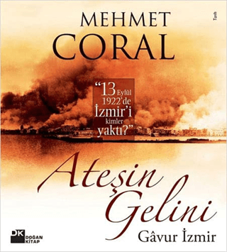 Ateşin Gelini-Gavur İzmir (Ciltli) %26 indirimli Mehmet Coral