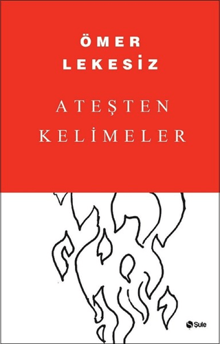 Ateşten Kelimeler Ömer Lekesiz