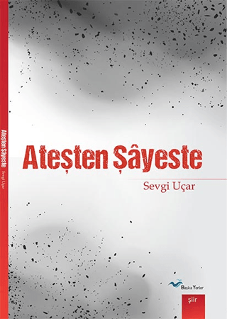 Ateşten Şayeste Sevgi Uçar