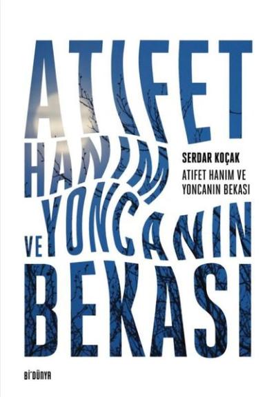 Atıfet Hanım ve Yoncanın Bekası Serdar Koçak