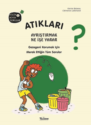 Atıkları Ayrıştırmak Ne İşe Yarar? (Ciltli) Karine Balzeu