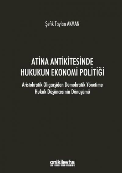 Atina Antikitesinde Hukukun Ekonomi Politiği-Aristokratik Oligarşiden 