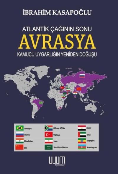 Atlantik Çağının Sonu Avrasya - Kamucu Uygarlığın Yeniden Doğuşu İbrah