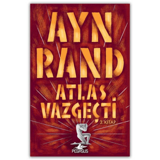 Atlas Vazgeçti - 3 Ayn Rand