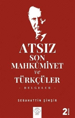 Atsız-Son Mahkumiyet ve Türkçüler-Belgeler Sebahattin Şimşir