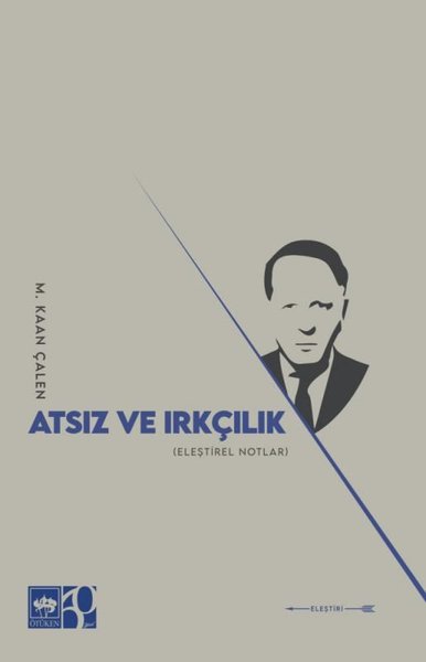 Atsız ve Irkçılık - Eleştirel Notları M. Kaan Çalen