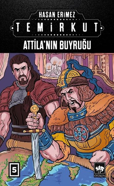 Temirkut 5 - Atilla'nın Buyruğu (Ciltli) Hasan Erimez