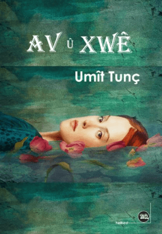 Av û Xwê Umit Tunç