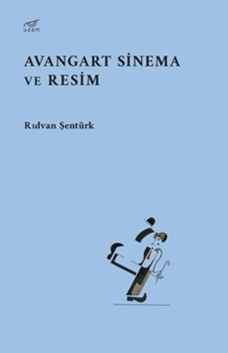 Avangart Sinema ve Resim Rıdvan Şentürk