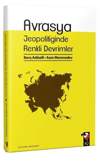 Avrasya Jeopolitiğinde Renkli Devrimler Barış Adıbelli